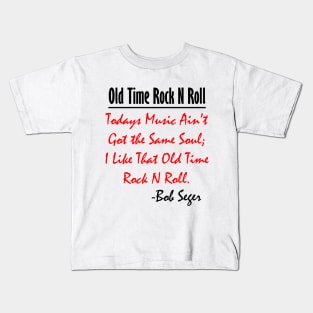 Bob Seger: I Like That Old Time Rock N Roll 4 Kids T-Shirt